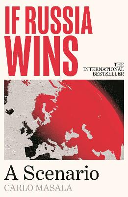 If Russia Wins: A Scenario by Carlo Masala ISBN:9781805465744