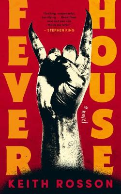 Fever House: Part One of the Fever House Duology by Keith Rosson ISBN:9781805530008