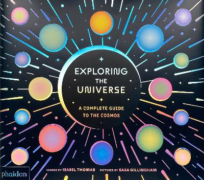 Exploring the Universe: A Complete Guide to the Cosmos by Isabel Thomas ISBN:9781837290178