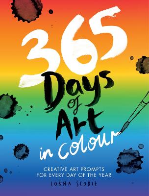 365 Days of Art in Colour by Lorna Scobie