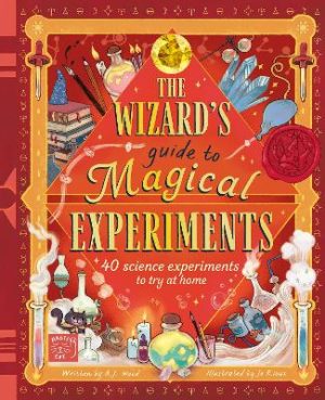 The Wizard's Guide to Magical Experiments: 40 science experiments to try at home by Amanda Wood ISBN:9781917044653