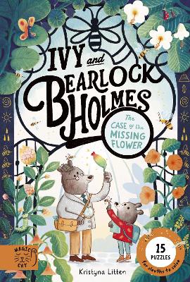Ivy and Bearlock Holmes: The Case of the Missing Flower: 15 Puzzles for Sleuths to Solve by Kristyna Litten ISBN:9781917044929