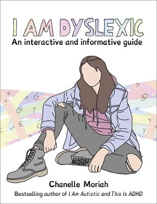 I Am Dyslexic by Chanelle Moriah