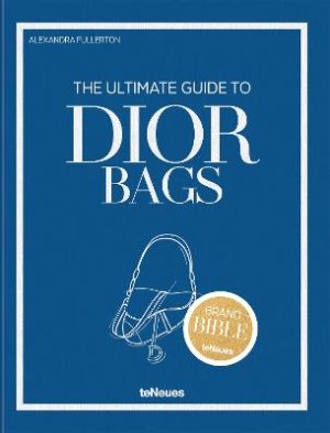 The Ultimate Guide to Dior Bags by Alexandra Fullerton ISBN:9783961717132