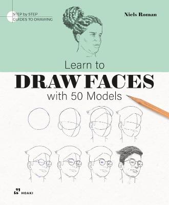 Learn To Draw Faces with 50 Models by Niels Roman ISBN:9788410650206