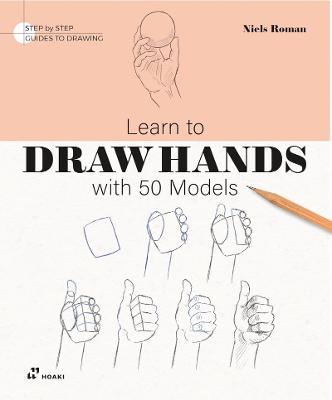 Learn To Draw Hands with 50 Models by Niels Roman ISBN:9788410650213