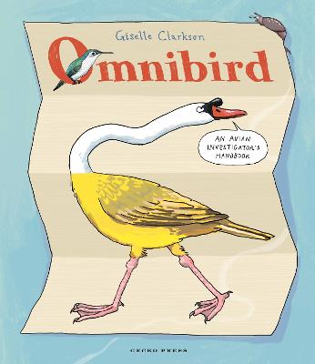 Omnibird: An Avian Investigator's Handbook by Giselle Clarkson ISBN:9798765670514