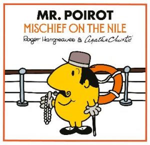 Mr Poirot - Mischief on the Nile: Mr Men Little Miss Agatha Christie Mysteries by Roger Hargreaves