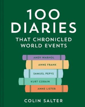 100 Diaries that Chronicled World Events by Colin Salter ISBN:9780008562106
