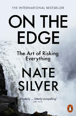 On the Edge: The Art of Risking Everything by Nate Silver ISBN:9780141999586