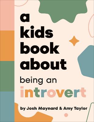 A Kids Book About Being an Introvert by Amy Taylor ISBN:9780241726013