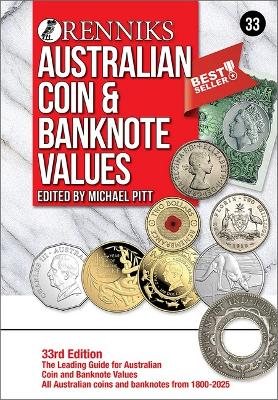 Renniks Australian Coin & Banknote Values 33rd Edition: The Leading Guide for Australian Coin and Banknote Values 1800-2025 by Michael T. Pitt ISBN:9780648793670
