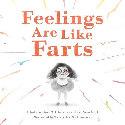 Feelings Are Like Farts by Christopher Willard ISBN:9781250903075