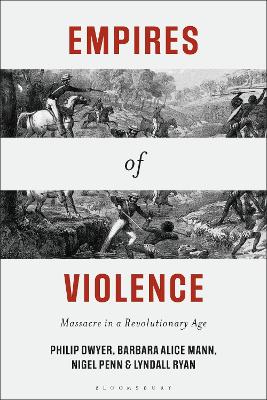 Empires of Violence by Philip Dwyer