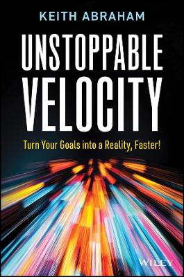 Unstoppable Velocity by Keith Abraham