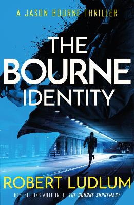 The Bourne Identity: The first Jason Bourne thriller by Robert Ludlum ISBN:9781409167860