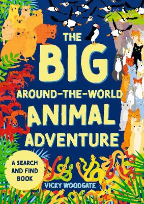 Big Around-the-World Animal Adventure by Vicky Woodgate