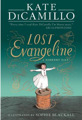 Lost Evangeline: A wise and magical story that celebrates fairytales from the internationally bestselling author of THE TALE OF DESPEREAUX