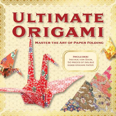 The Ultimate Origami Kit: Master the Art of Paper Folding by Editors of Chartwell Books ISBN:9781577156116
