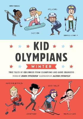Kid Olympians: Winter: True Tales of Childhood from Champions and Game Changers by Robin Stevenson ISBN:9781683693932
