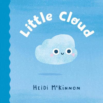 Little Cloud: Little Wonders #1 by Heidi McKinnon ISBN:9781761215810