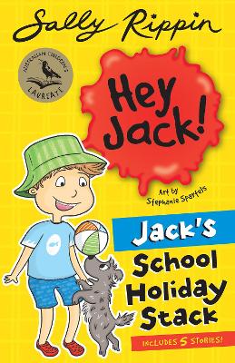 Jack’s School Holiday Stack by Sally Rippin