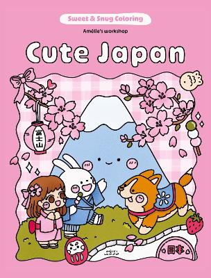 Sweet & Snug Coloring: Cute Japan by Amelie's Workshop ISBN:9781761452529
