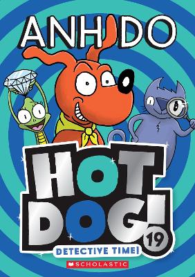 Detective Time (Hotdog! 19) by Anh Do ISBN:9781761528941