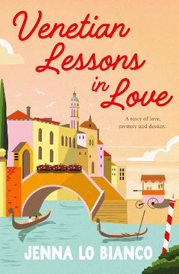 Venetian Lessons in Love: The enemies-to-lovers summer read by Jenna Lo Bianco ISBN:9781761773099