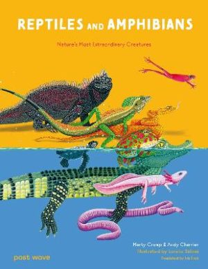 Reptiles and Amphibians: Nature's Most Extraordinary Creatures by Marty Crump ISBN:9781836270300