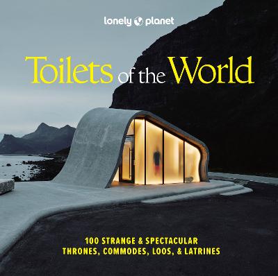 Lonely Planet Toilets of the World by Lonely Planet