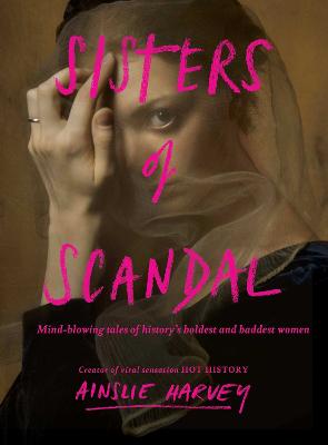 Sisters of Scandal by Ainslie Harvey