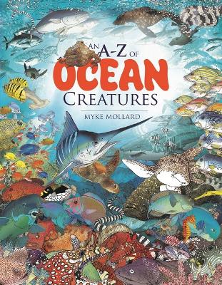 A-Z of Ocean Creatures by Myke Mollard