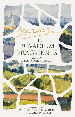 The Bovadium Fragments: Together with 'The Origin of Bovadium' by Richard Ovenden by J. R. R. Tolkien ISBN:9780008737764