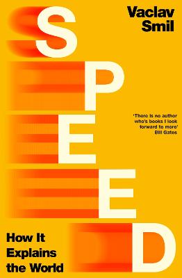 Speed: How it Explains the World by Vaclav Smil ISBN:9780241754542