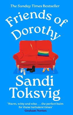 Friends of Dorothy: The funny and brilliant new novel from the star of QI - an instant Sunday Times bestseller by Sandi Toksvig ISBN:9780349018997