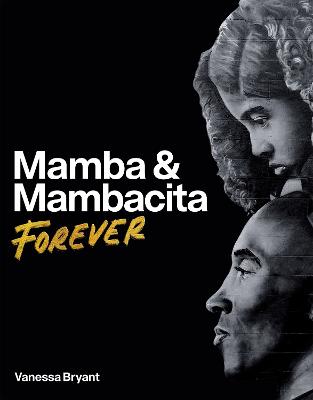 Mamba & Mambacita Forever by Vanessa Bryant ISBN:9780374610517