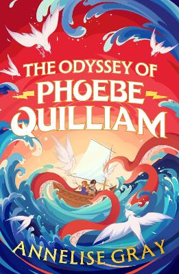 Odyssey of Phoebe Quilliam by Annelise Gray