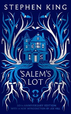 'Salem's Lot: Fiftieth Anniversary CLASSIC EDITION with a new introduction by Joe Hill (a Stephen King classic) by Stephen King ISBN:9781399746960
