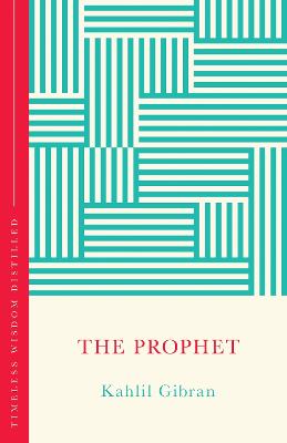 The Prophet (The Concise Classic): Timeless Wisdom Distilled by Kahlil Gibran ISBN:9781399821544