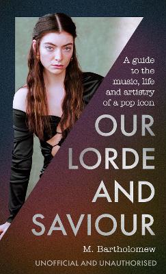 Our Lorde and Saviour: An unofficial guide to the music