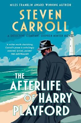 The Afterlife of Harry Playford by Steven Carroll