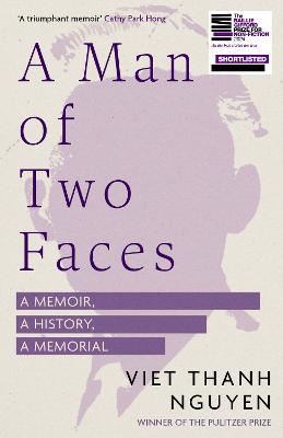 A Man of Two Faces: Shortlisted for the Baillie Gifford Prize for Non-Fiction 2024 by Viet Thanh Nguyen ISBN:9781472155641
