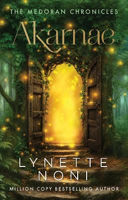Akarnae: Book 1 of The Medoran Chronicles: Volume 1 by Lynette Noni ISBN:9781761217364