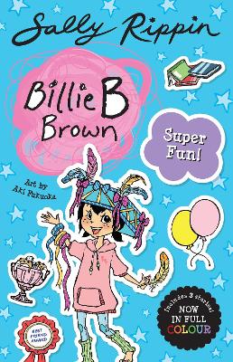 Super Fun!: Contains 3 full colour Billie B Brown stories! by Sally Rippin ISBN:9781761217692