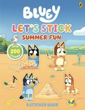 Bluey: Let's Stick Summer Fun: A Sticker Book by Bluey ISBN:9781761353369