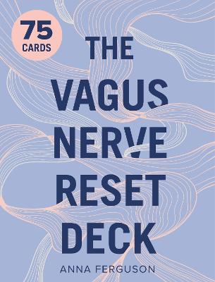 Vagus Nerve Reset Deck by Anna Ferguson