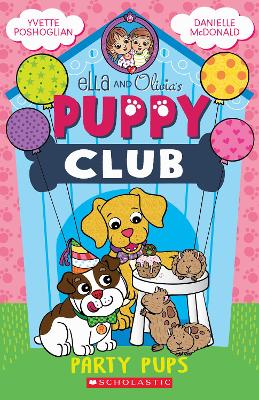 Party Pups (Ella And Olivia’s Puppy Club Book #3) by Yvette Poshoglian