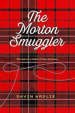 The Morton Smuggler by Davin Ardlie