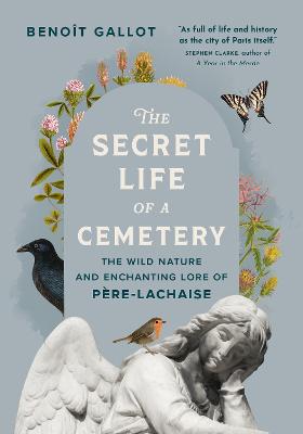 Secret Life of a Cemetery by Benot Gallot
